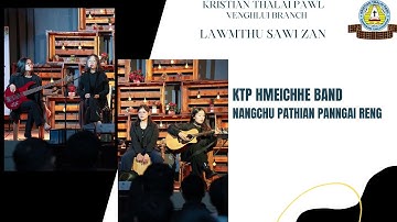NANGCHU PATHIAN PANGNGAI RENG | KTP HMEICHHE BAND  | LAWMTHU SAWI ZAN 2024