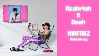 Video thumbnail of "Azahriah x Desh - Miafasz Dalszöveg"