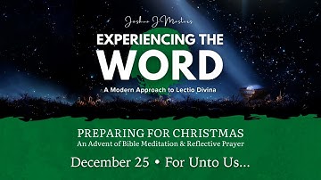 Dec 25: For Unto Us... (Isaiah 9:2-7) - An Advent of Bible Meditation (Lectio Divina)