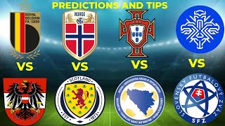 BELGIUM VS AUSTRIA PREDICTION/NORWAY VS SCOTLAND/PORTUGAL VS BOSNIA PREDICTION/ICELAND VS SLOVAKIA