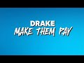 Drake Make Them Pay Lyrics 