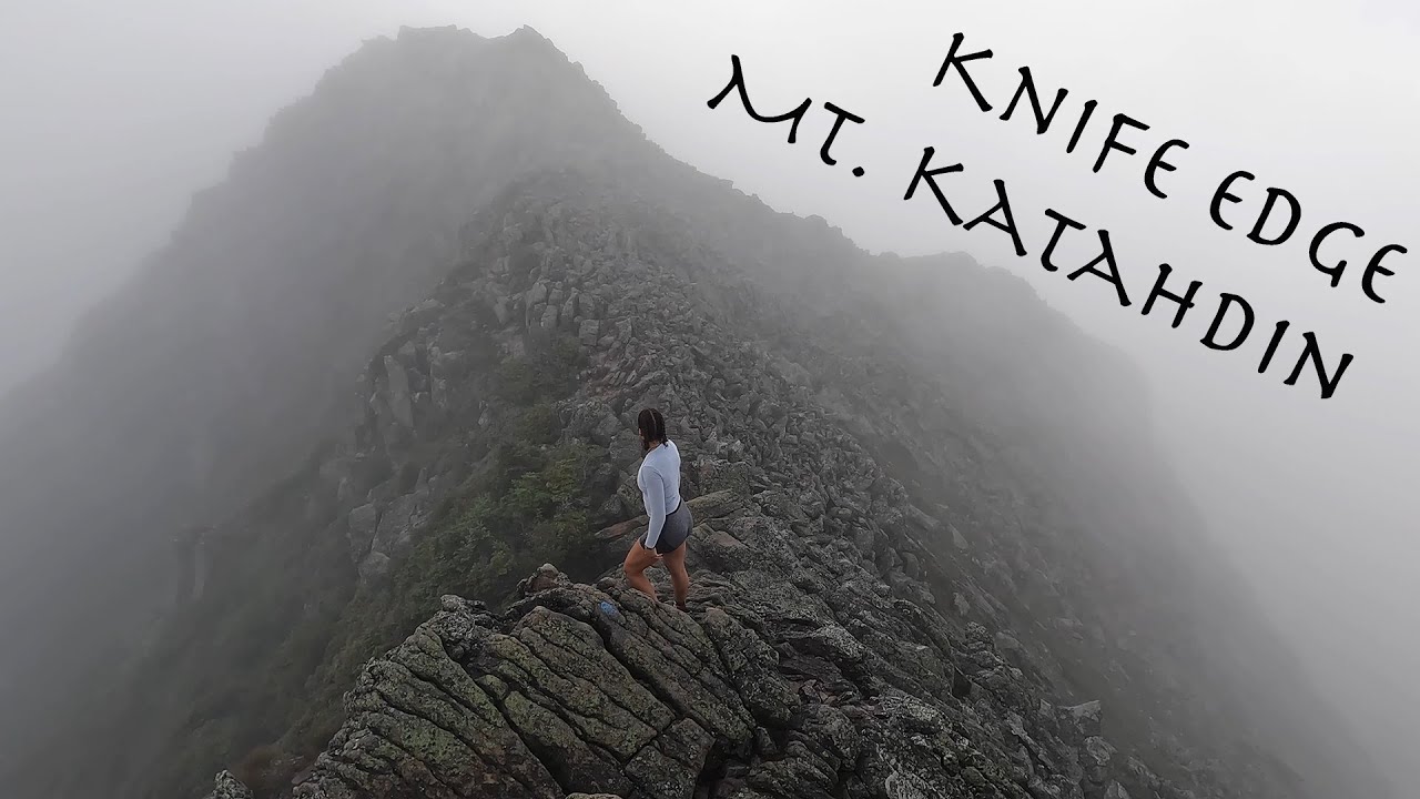 Hiking 12 Miles on Katahdin via Knife Edge - YouTube