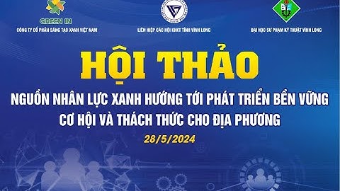 Hội thảo “Nguồn nhân lực xanh hướng tới phát triển bền vững – Cơ hội và thách thức cho địa phương”