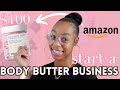 How to start a body butter business with 100  inventory for a body butter business