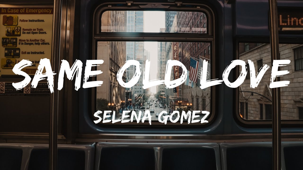 Selena Gomez - Same Old Love | Lyrics