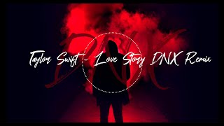 Taylor Swift - Love Story ( DNX Remix )