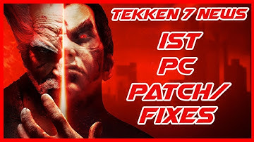 Tekken 7 PC Patch/Fixes June 21 Update Release Information