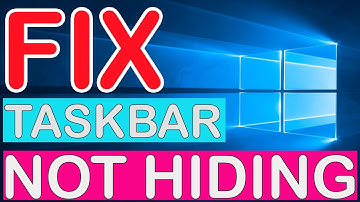 How to Fix Taskbar Not Hiding When Playing Games in Full Screen