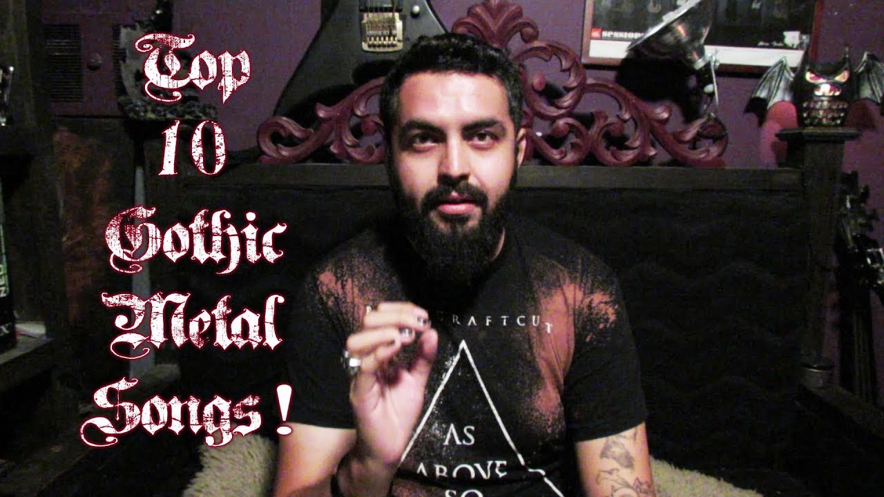 TOP 10 GOTHIC METAL SONGS YouTube
