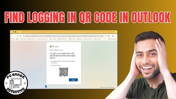 How to Find Logging in QR Code in Outlook | Quick & Easy Access!
