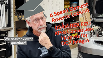 Viewer Questions: 6 Speed Element Reverse Lockout, 02-04 RSX ECU KPro Conversion Harness for Integra