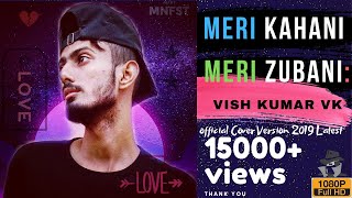 Meri Kahani Meri Zubani | Vish Kumar VK | 2019 | BOLLYWOOD | LATEST SAD SONG | HIP HOP RAP
