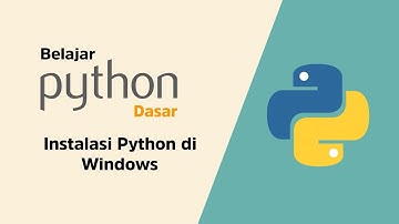 Belajar Python Dasar - 001. Instalasi Python di Windows