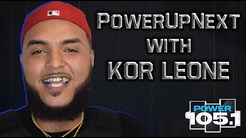 PowerUpNext Presents Kor Leone | Power 105.1