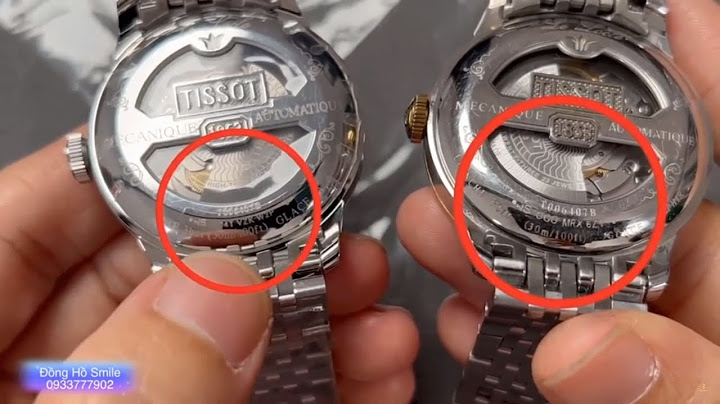 So sánh đồng hồ tissot thật và giả