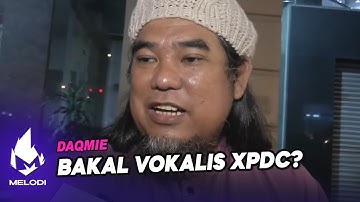 Daqmie Bakal Vokalis XPDC? | Melodi (2022)