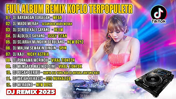 Full Album Remix Terpopuler 2025 || DJ BAYANGAN GURAUAN, DJ SECANGKIR MADU MERAH