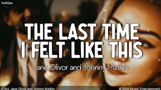 The Last Time I Felt Like This | by Jane Olivor and Johnny Mathis | KeiRGee Lyrics Video
