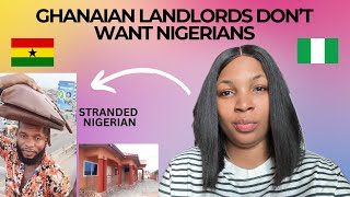 WHY GHANAIAN LANDLORDS DON’T RENT THEIR HOUSES TO NIGERIANS- HONEST FACT