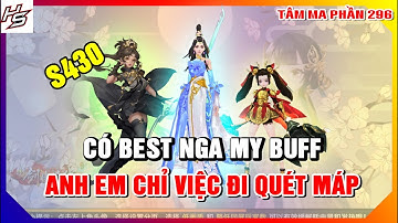 VLTKM - S430 - Có best Nga My Buff anh em chỉ việc đi quét máp | 296 | Thiên Nhai TV