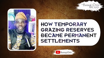 When Grazing Reserves Turned Into Permanent Fulani Settlements