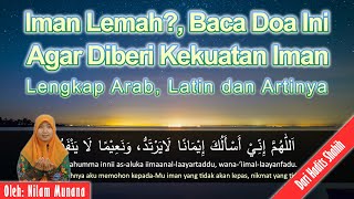 Doa agar Diberi Kekuatan Iman dan berbagai Kebaikan Lengkap Arab, Latin, dan Artinya