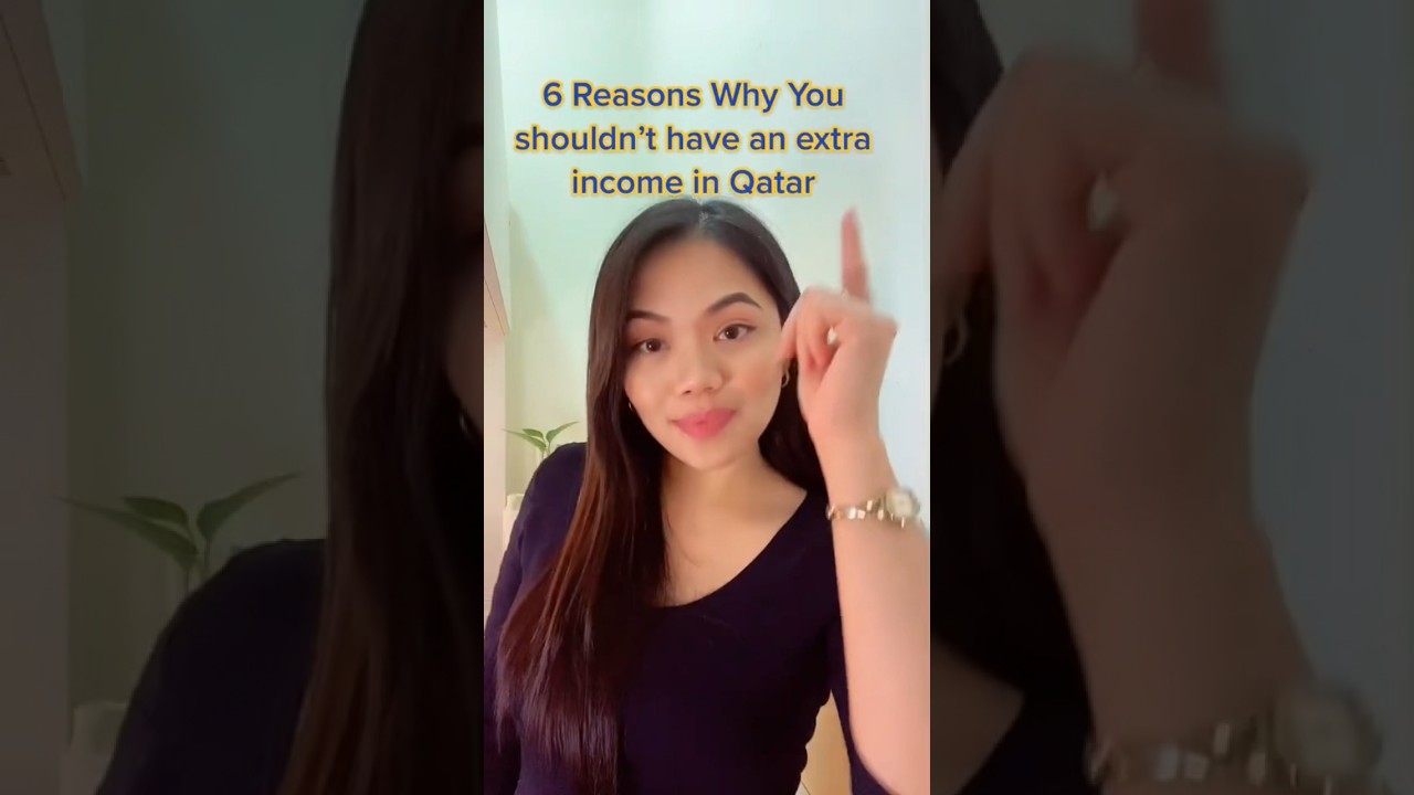 6 Reasons Why you shouldn’t have an extra income in Qatar. 