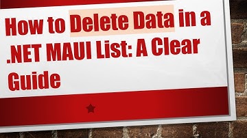 How to Delete Data in a .NET MAUI List: A Clear Guide