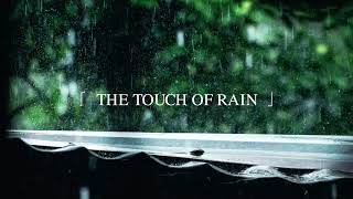 The Touch of Rain ♫ 【SAD PIANO & RAIN】- Music for Studying & Relaxing
