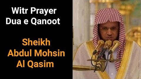 Witr Prayer Dua e Qunoot | Sheikh Abdul Mohsin Al Qasim | 29 Ramadan 1444/2023
