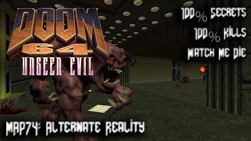 DOOM 64 Unseen Evil - Amalgoom - Map74: Alternate Reality - 100% Secrets