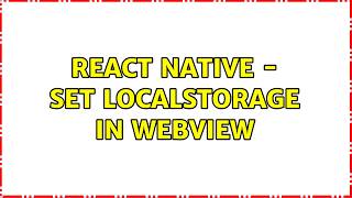 React Native - Set localStorage in WebView (2 Solutions!!) React Native Webview Leaflet Video