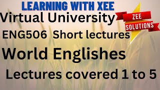 ENG506 World Englishes Short lectures covered 1 to 5 Virtual University of Pakistan