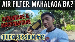 AIR FILTER- MAHALAGA BA ITO SA MAKINA? | QUICK SESSION #14 |