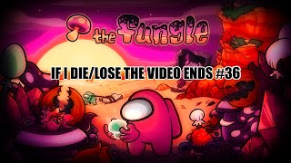Lost in Fungus - (New) Among Us | If I die/lose the video ends #36