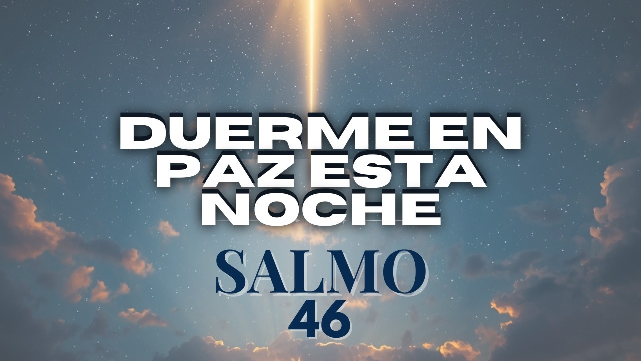 Escucha este Salmo y duerme en paz | Salmo 46 - YouTube
