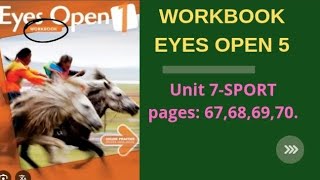 :  5    67 68 69 70  WORKBOOK EYES OPEN 5 PAGES 67-70 UNIT 7 SPORT