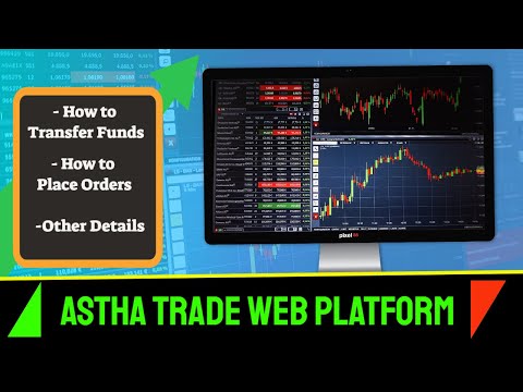 ASTHA TRADE - Web Trading Platform - How to Transfer Fund - How to Trade - Detailed Explaination