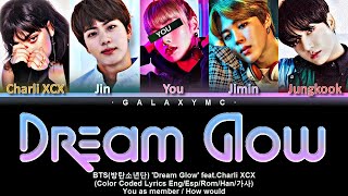 BTS(방탄소년단) &#39;Dream Glow&#39; feat.Charli XCX (Color Coded Lyrics Esp/Eng/Rom/Han/가사) (5 Members ver.)