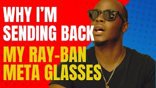 Meta Glasses Review: Why I'm Sending Them Back