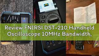 Review FNIRSI DST-210 Handheld Oscilloscope 10MHz Bandwidth, 19999 Counts, Digital Oscilloscope Mult