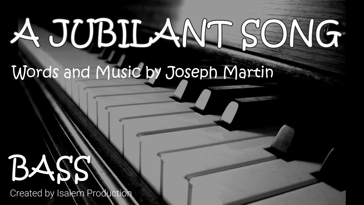 A Jubilant Song (Bass) - Joseph Martin