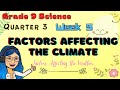 Factors affecting the climate weather and climate grade 9 science quarter 3 week 5 lesson