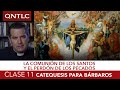 Catecismo para bárbaros. Clase 11. La comunión de los santos y el perdón de los pecados