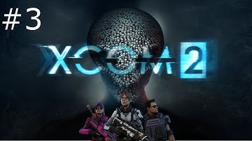 XCOM 2 | 03 | The Avenger Takes Off