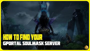 How to Find your Gportal soulmask server