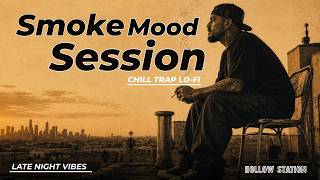 Late Night Smoke Session 💨 Trap Lo-Fi Chill Beats | Relaxing Music to Study & Work