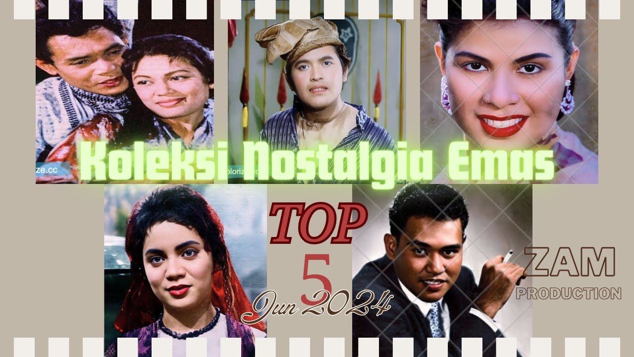 TOP 5 LAGU FILEM MELAYU KLASIK | JUN 2024 | KOLEKSI NOSTALGIA EMAS | ZAM PRODUCTION