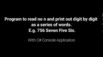 Program To read number and print digit by  digit as a series of words with C# Console Application