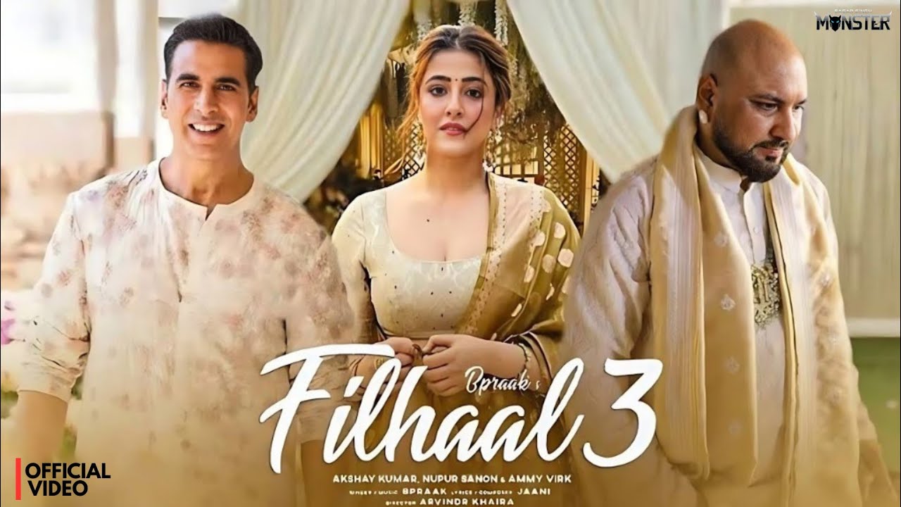 Filhaal 3: (Official Video)| Akshay Kumar | Nupur Sanon | B Praak | Jaani | Latest Hit-song 2026